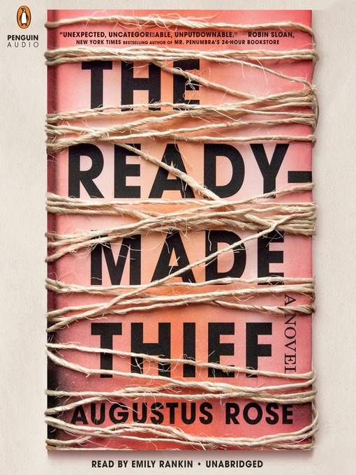Title details for The Readymade Thief by Augustus Rose - Available